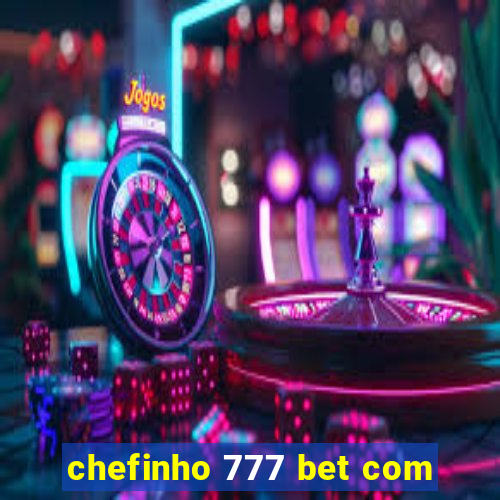 chefinho 777 bet com